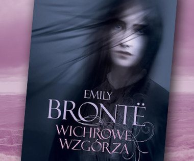 Nowy przekład „Wichrowych Wzgórz” Emily Brontë