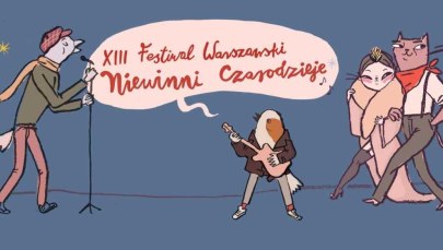 Nowy tydzień w kulturze: Trwa festiwal "Niewinni czarodzieje"