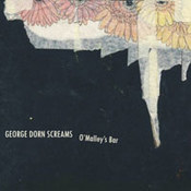 George Dorn Screams: -O'Malley's Bar