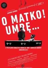 O matko! Umrę...