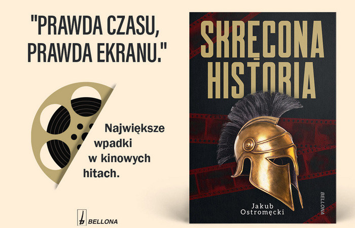 O największych wpadkach w kinowych hitach przeczytacie w książce Jakub Ostromęcki "Skręcona historia" (Bellona 2021) /materiał partnera