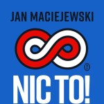 Obrazy źródłowe (zamiast klasycznej recenzji dzieła Jana Maciejewskiego pt. "Nic to! Dlaczego historia Polski musi się powtarzać?")