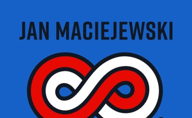 Obrazy źródłowe (zamiast klasycznej recenzji dzieła Jana Maciejewskiego pt. "Nic to! Dlaczego historia Polski musi się powtarzać?")