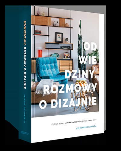 Odwiedziny. Rozmowy o dizajnie, Aleksandra Koperda /INTERIA.PL/materiały prasowe