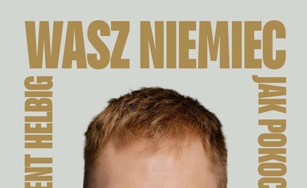 Ojczyzna polszczyzna, z niemieckim od dziecka - wokół książki "Wasz Niemiec" Vincenta Helbiga