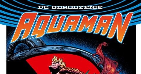 Okładka komiksu "Aquaman - Nadpływa Czarna Manta" /materiały prasowe