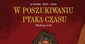 Okładka komiksu "W poszukiwaniu ptaka czasu - Złodziej woli, tom 5" /materiały prasowe