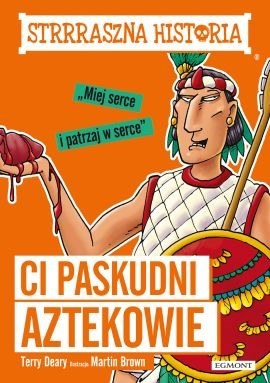 Okładka książki Ci paskudni Aztekowie. Strrraszna historia" /materiały prasowe