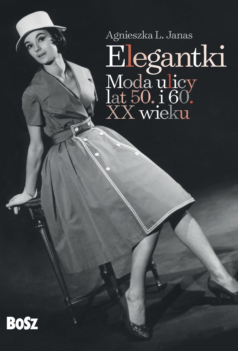 Okładka książki „Elegantki. Moda ulicy lat 50. i 60. XX wieku” /materiały prasowe