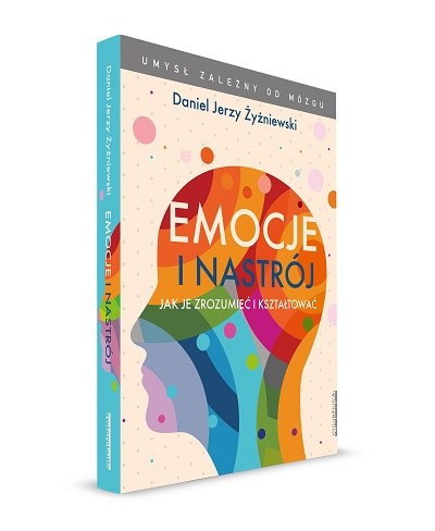 Okładka książki "Emocje i nastrój. Jak je zrozumieć i kształtować" /materiały promocyjne