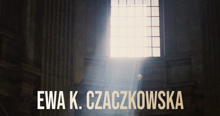 Okładka książki Ewy K. Czaczkowskiej "Mistyczki. Historie kobiet wybranych" /materiały prasowe