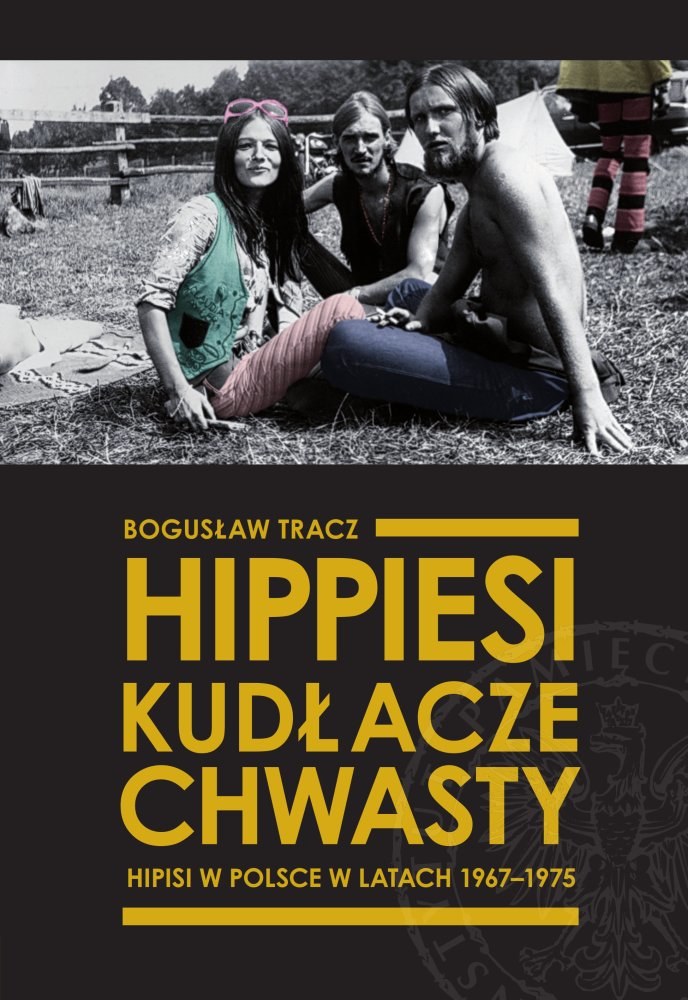 Okładka książki "Hippiesi, Kudłacze, Chwasty. Hipisi w Polsce w latach 1967-1975" /materiały prasowe