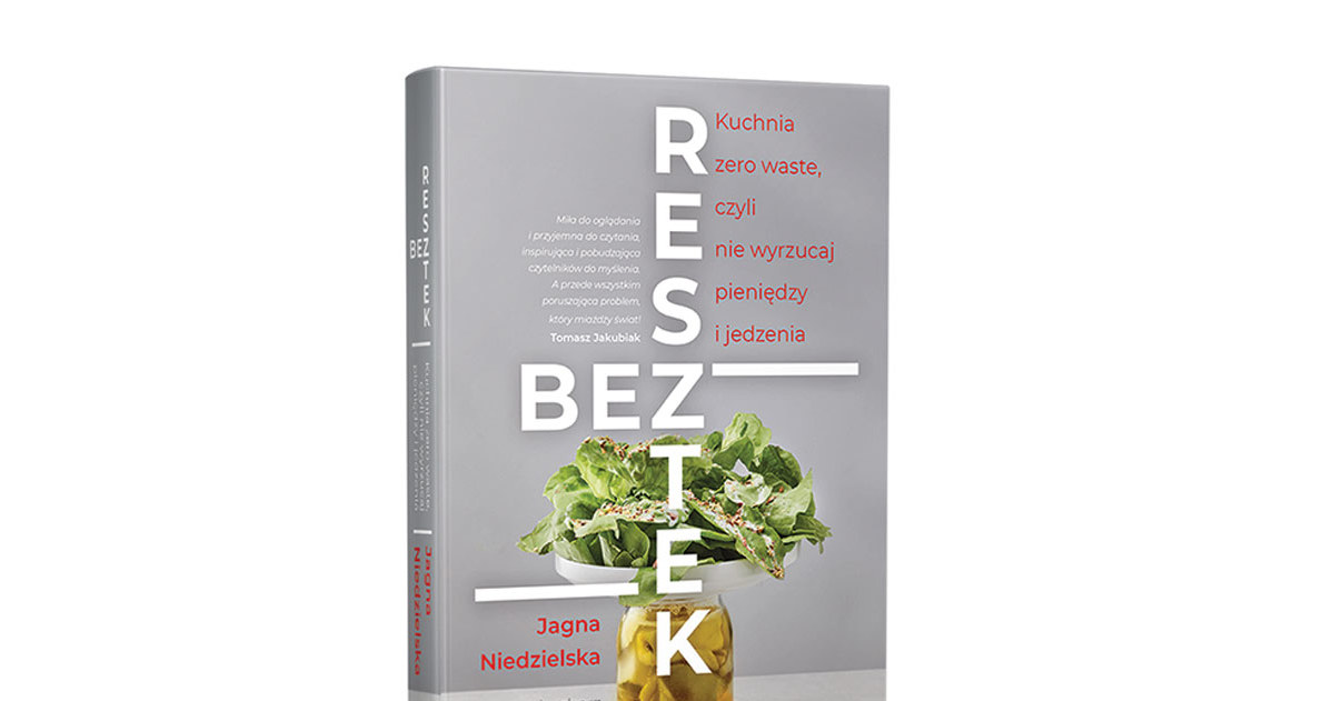 Okładka książki Jagny Niedzielskiej "Bez resztek. Kuchnia zero waste, czyli nie wyrzucaj pieniędzy i jedzenia" /materiały prasowe