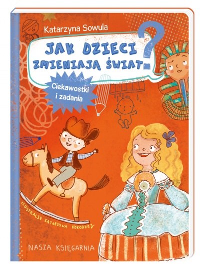 Okładka książki "Jak dzieci zmieniają świat? Ciekawostki i zadania" /materiały prasowe