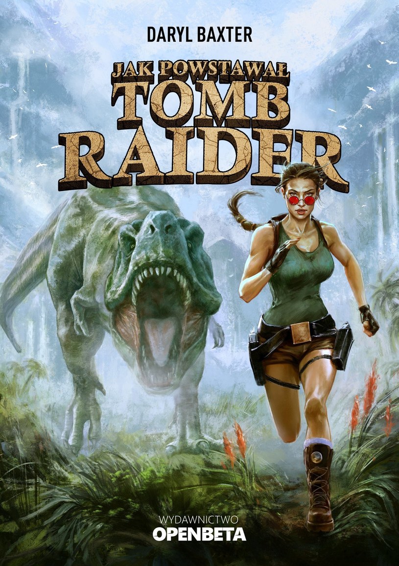 Okładka książki "Jak powstawał Tomb Raider" /materiały prasowe
