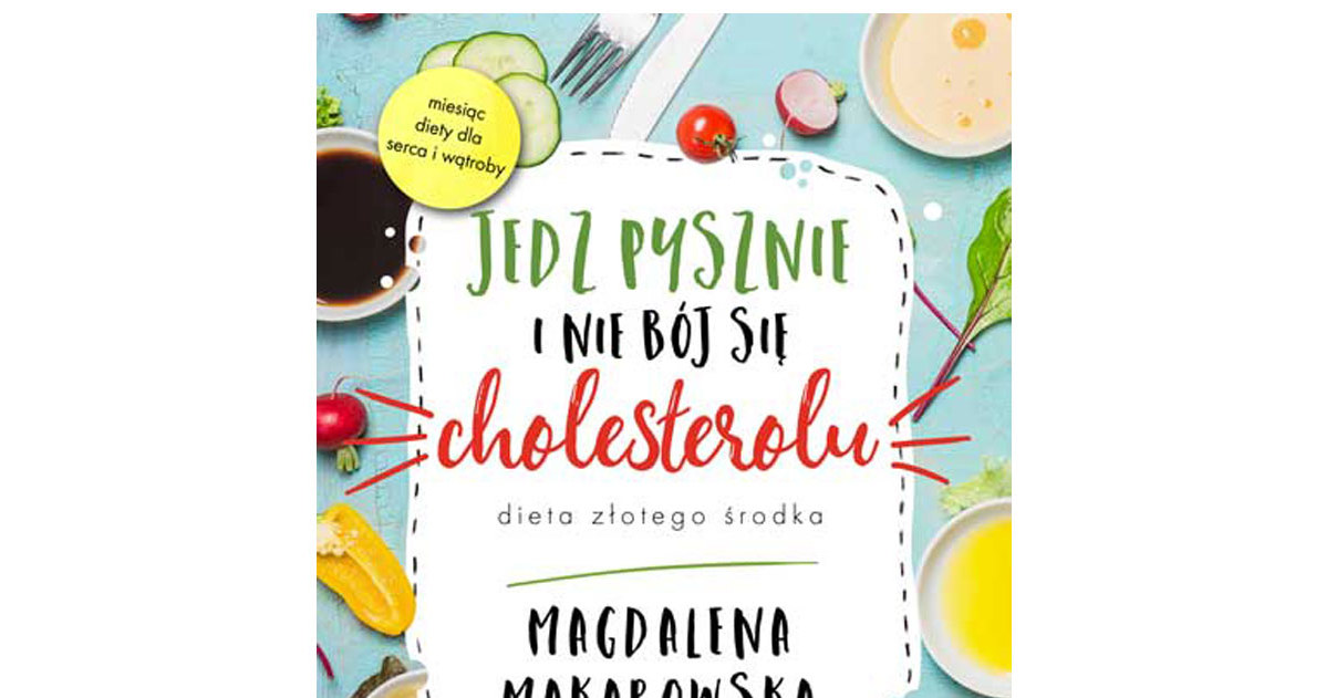 Okładka książki "Jedz pysznie i nie bój się cholesterolu" /materiały prasowe