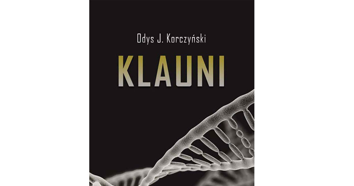 Okładka książki "Klauni" Odysa Korczyńskiego, wydawnictwo Novae Res /materiały prasowe