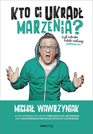Okładka książki "Kto Ci ukradł marzenia? Czyli autorska metoda realizacji #1000marzeń" /materiały prasowe