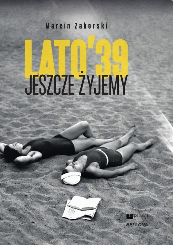 Okładka książki "LATO’39. JESZCZE ŻYJEMY" /Materiały prasowe