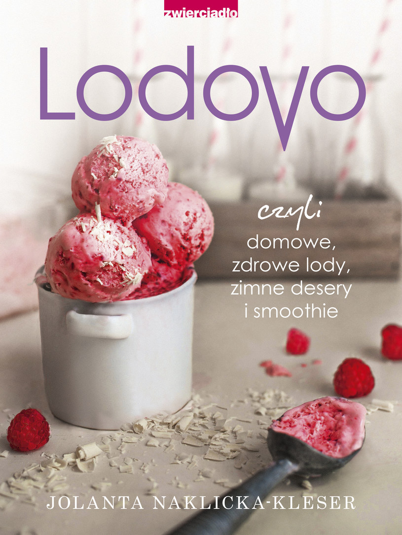 Okładka książki "Lodovo, czyli domowe, zdrowe lody, zimne desery i smoothie" /materiały prasowe
