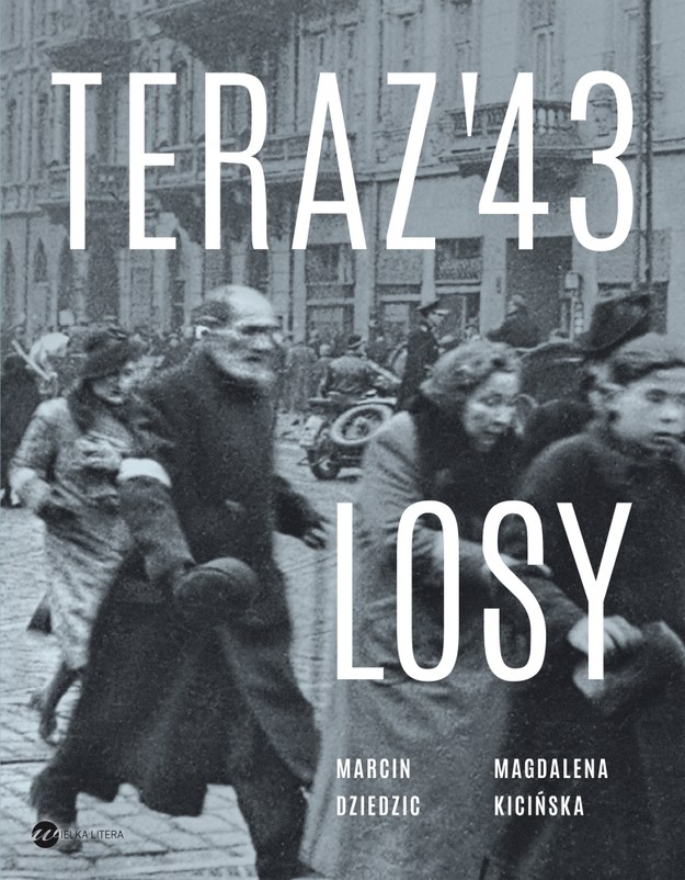 Okładka książki Marcina Dziedzica i Magdaleny Kicińskiej "Teraz'43. Losy". /Wielka Litera /Materiały prasowe