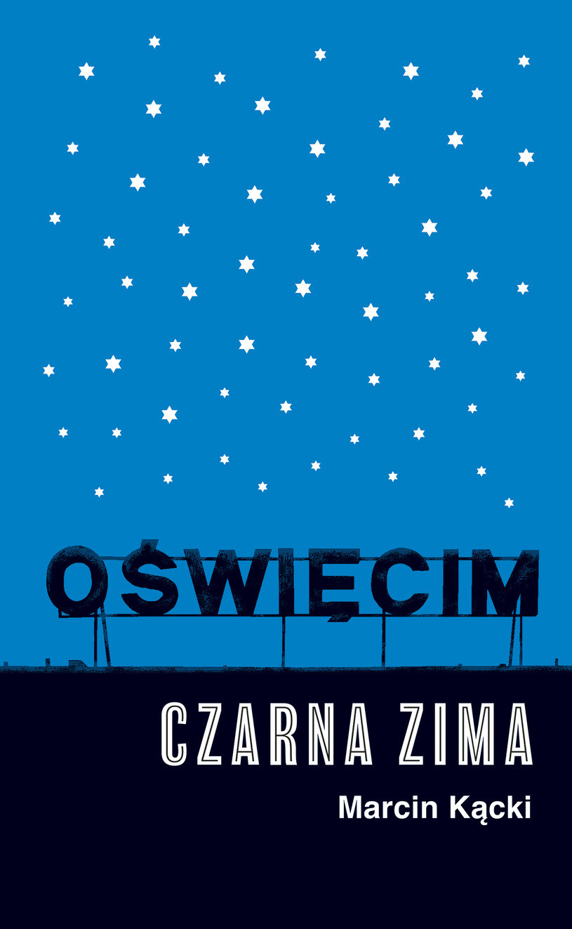 Okładka książki "Oświęcim. Czarna zima" Marcina Kąckiego /materiały prasowe