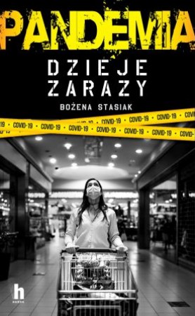 Okładka książki "Pandemia. Dzieje zarazy" Bożeny Stasiak /materiały prasowe