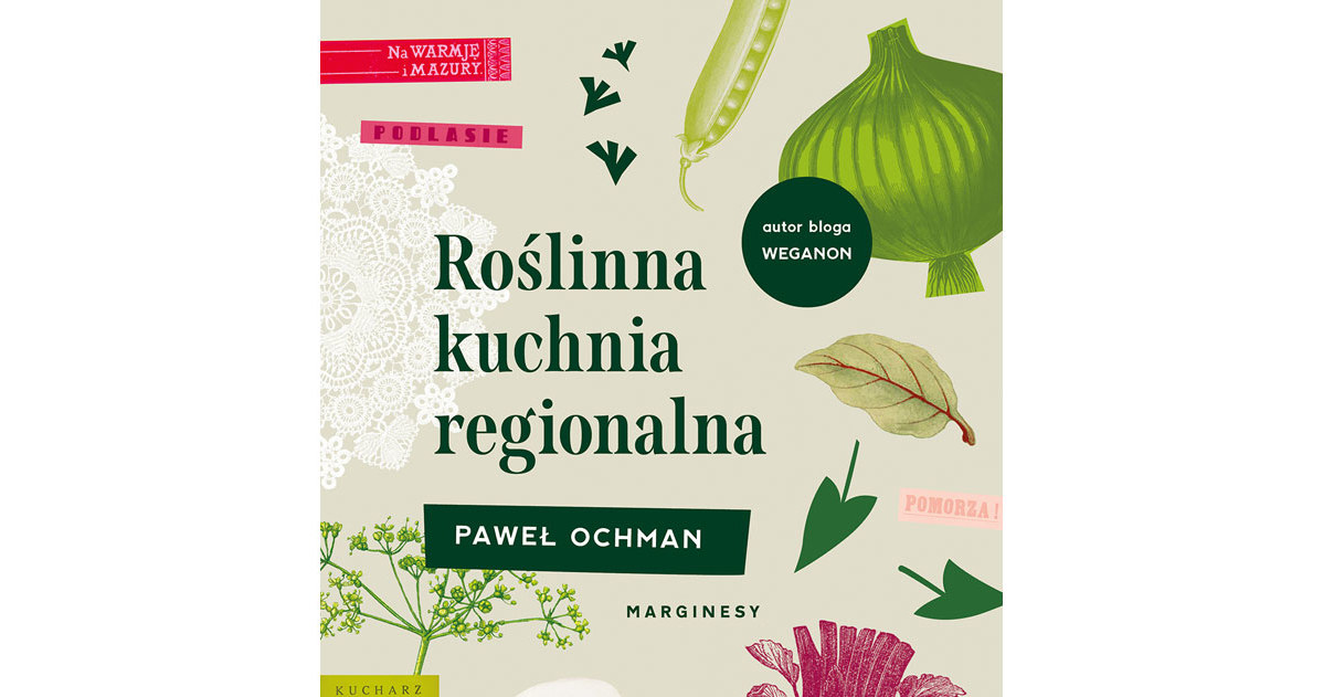 Okładka książki Pawła Ochmana "Roślinna kuchnia regionalna" /materiały prasowe