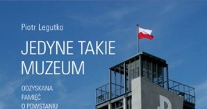 Okładka książki Piotra Legutki "Jedyne takie muzeum" /Znak Horyzont /