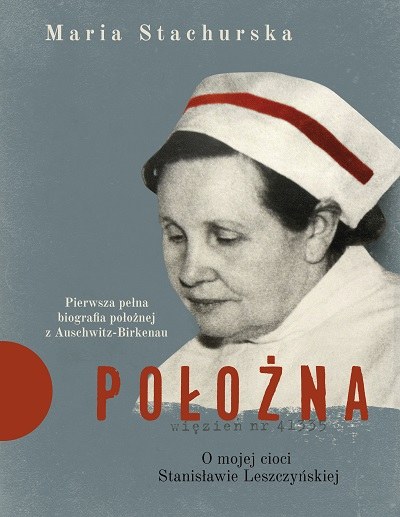 Okładka książki "Położna. O mojej cioci Stanisławie Leszczyńskiej" /materiały prasowe