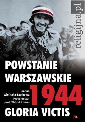 Okładka książki „Powstanie Warszawskie 1944. Gloria Victis” /