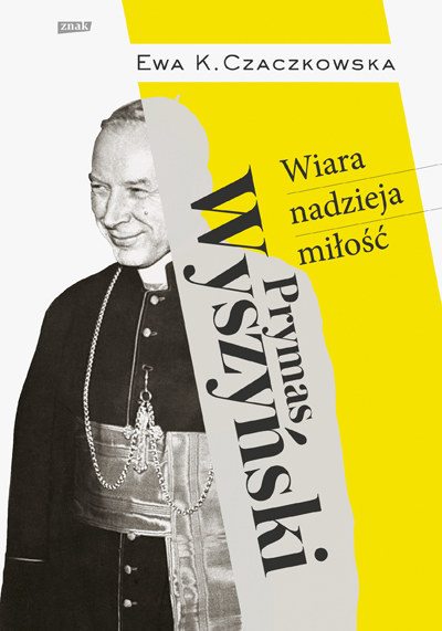 Okładka książki "Prymas Wyszyński. Wiara, nadzieja, miłość" /materiały prasowe