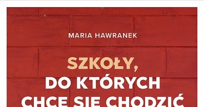 Okładka książki "Szkoły, do których chce się chodzić są bliżej, niż myślisz!" /materiały prasowe