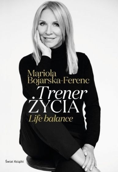 Okładka książki "Trener życia" Marioli Bojarskiej-Ferenc /materiały prasowe