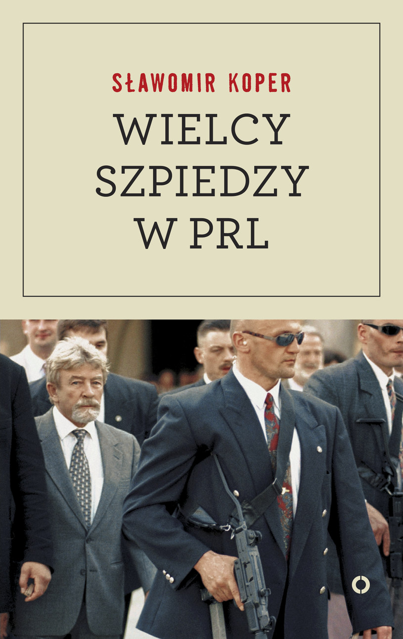 Okładka książki "Wielcy szpiedzy w PRL" Sławomira Kopra /Wydawnictwo Czerwone i Czarne /