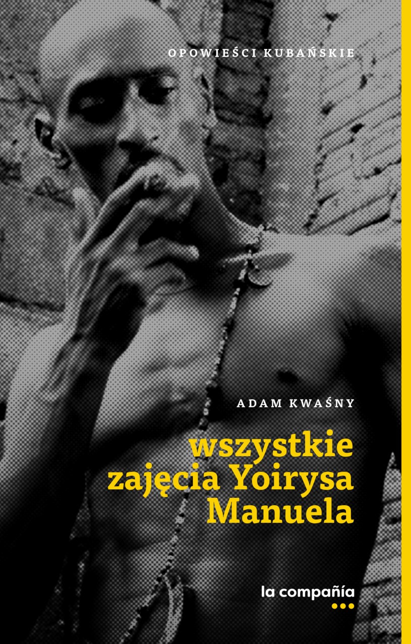 Okładka książki "Wszystkie zajęcia Yoirysa Manuela. Opowieści kubańskie” /materiały prasowe