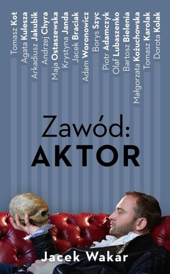 Okładka książki "Zawód: aktor" Jacka Wakara /materiały prasowe