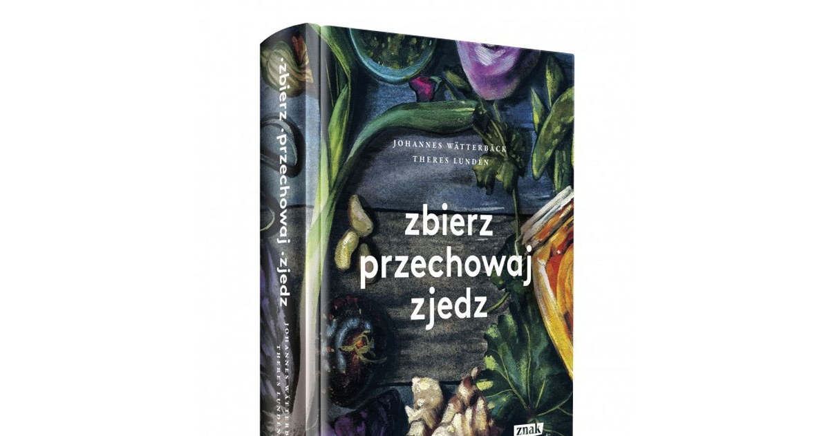 Okładka książki "Zbierz, przechowaj, zjedz" /materiały prasowe