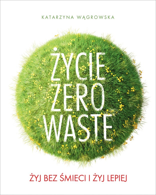 Okładka książki "Życie Zero Waste" /Wydawnictwo Znak /Materiały prasowe