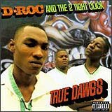 Okładka solowej płyty D-Roca "True Dawgs" z 1997 roku /