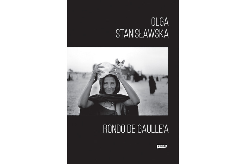 Olgi Stanisławskiej "Rondo de Gaulle’a" /Wydawnictwo Znak