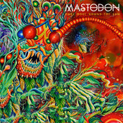 Mastodon: -Once More 'Round The Sun