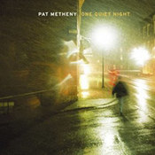 Pat Metheny: -One Quiet Night