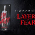 "Oni Wrócili" - pierwsza powieść grozy osadzona w uniwersum Layers of Fear