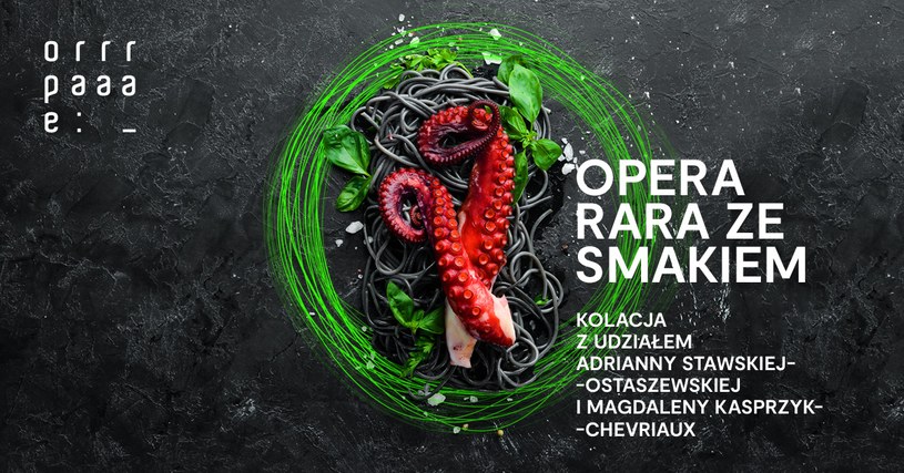 Opera Rara ze smakiem: spotkanie z Adrianną Stawską-Ostaszewską i Magdaleną Kasprzyk-Chevriaux /materiały prasowe
