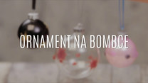 Ornamenty na bombce - jak je zrobić?