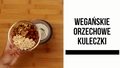 Orzechowe wegańskie kuleczki