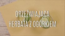 Orzeźwiająca herbata z ogórkiem