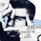 Jeremi: -Otwórz się na świat