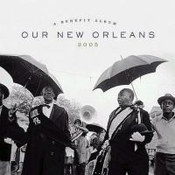 różni wykonawcy: -Our New Orleans 2005: A Benefit Album